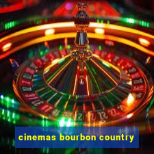 cinemas bourbon country